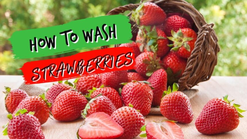 how to wash strawberries